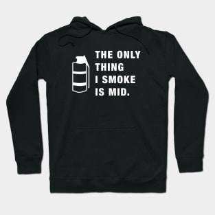 The Only Thing I Smoke Is Mid Dank CSGO Meme Gaming Hoodie